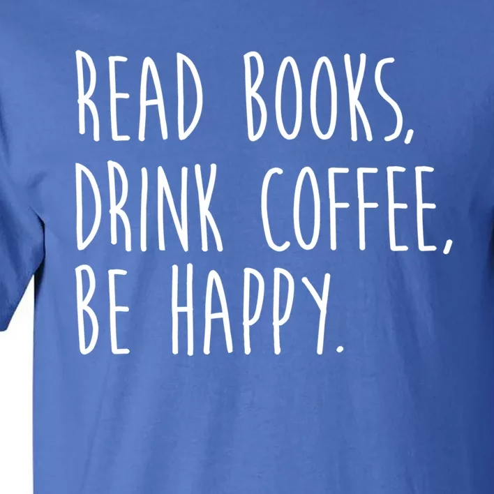 Book Books And Coffee Bookworm Funny Gift Tall T-Shirt