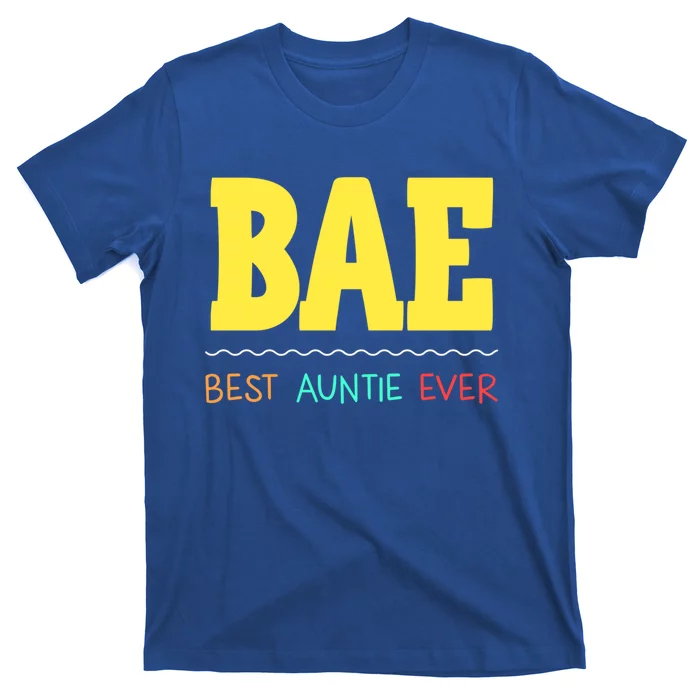 Bae Best Auntie Ever Bae Aunt Best Aunt Funny Auntie Funny Gift T-Shirt