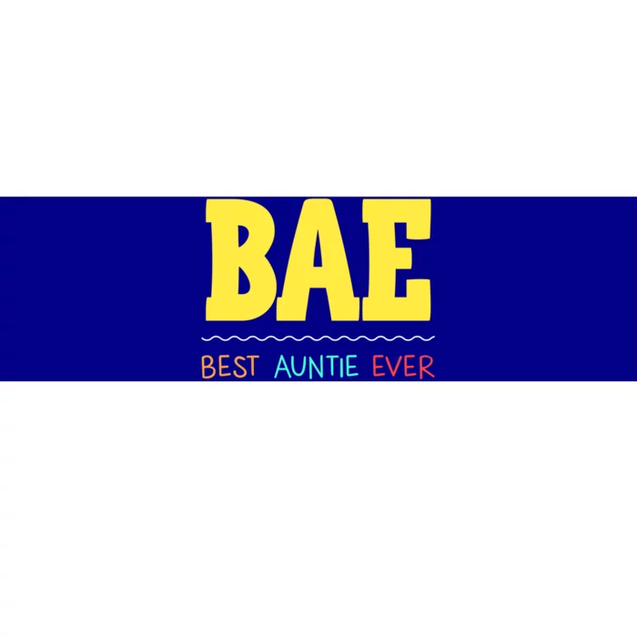 Bae Best Auntie Ever Bae Aunt Best Aunt Funny Auntie Funny Gift Bumper Sticker