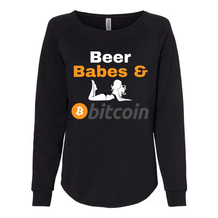 Beer Babes And Bitcoin, Bitcoin Crypto, Funny Bitcoin, Bitcoin Blockchain Womens California Wash Sweatshirt