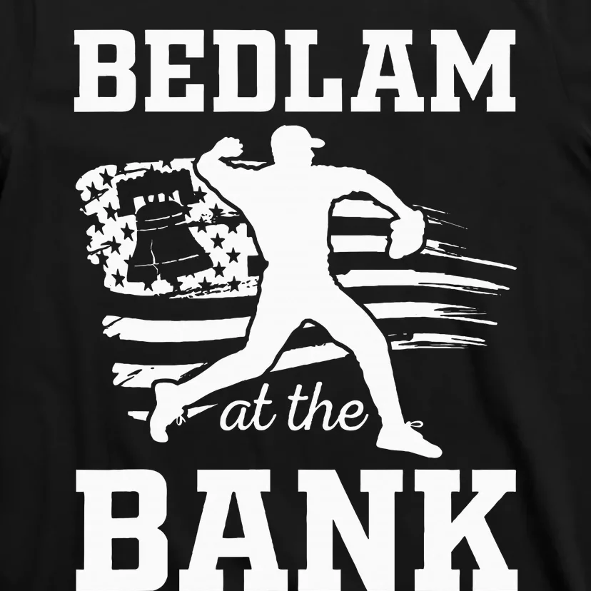 Bedlam Bedlam At The Bank Philadelphia Baseball T-Shirt