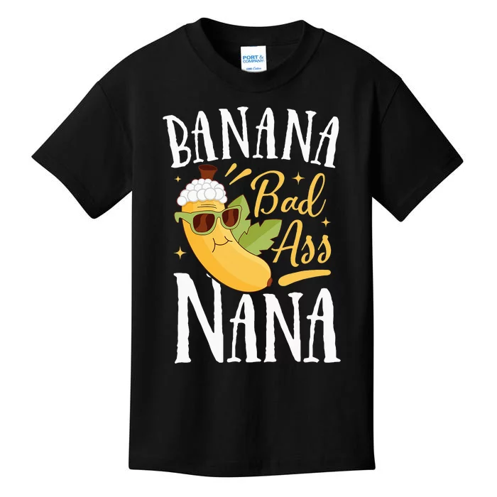 Banana Bad Ass Nana Grandma Grandmother Funny Mother's Day Kids T-Shirt