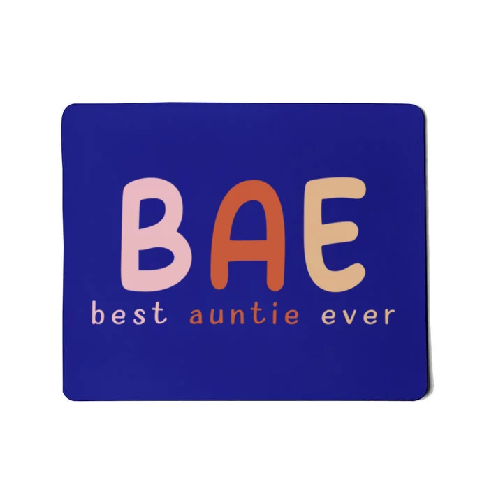 Bae Best Auntie Ever Funny Gift For Aunts And Aunties Funny Gift Mousepad