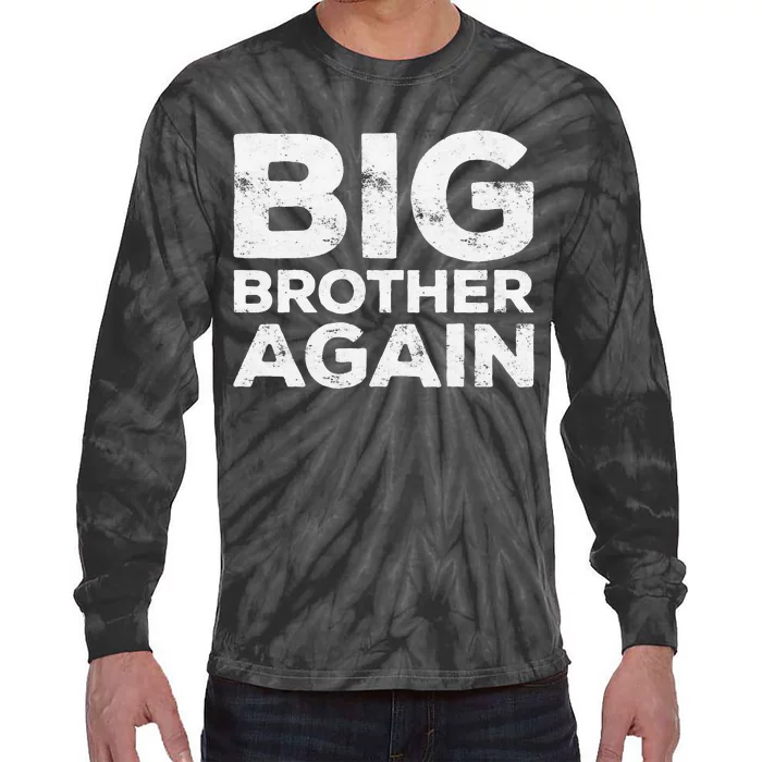 Big Brother Again Bro Tie-Dye Long Sleeve Shirt