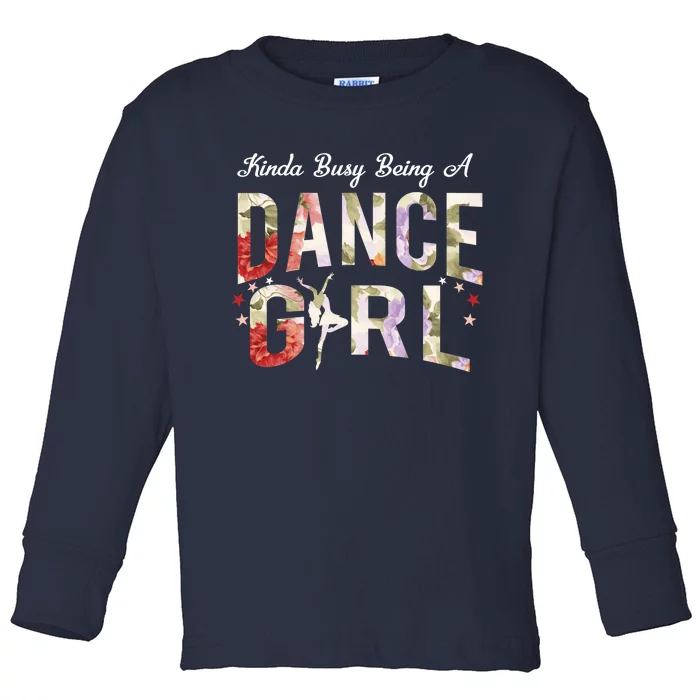 Busy Being A Dance Girl Hoodie Cute Funny Teen Dancer Quote Toddler Long Sleeve Shirt