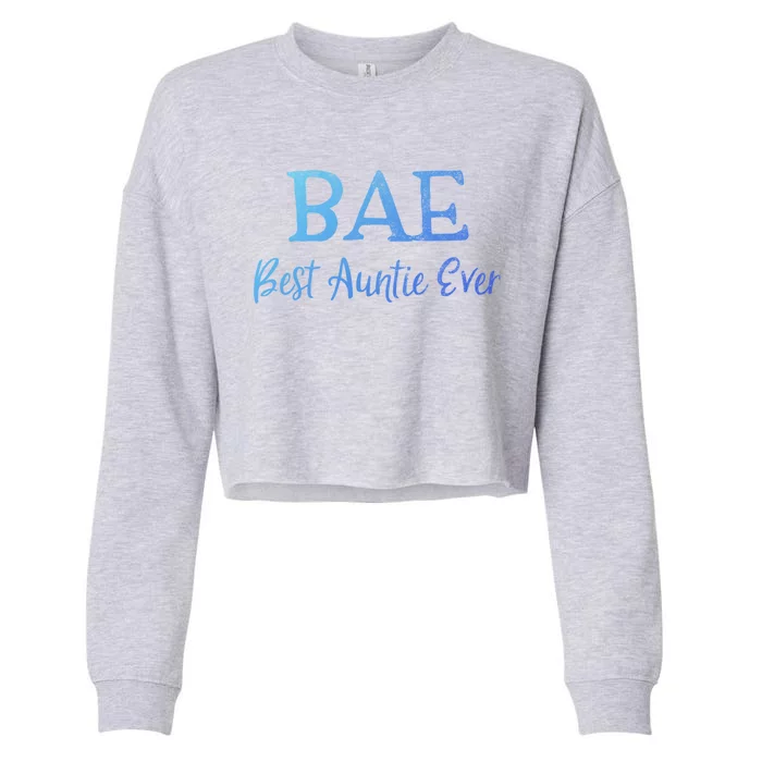 Bae Best Auntie Ever Aunt Christmas Mothers Day Gift Cropped Pullover Crew