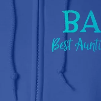 Bae Best Auntie Ever Aunt Christmas Mothers Day Gift Full Zip Hoodie