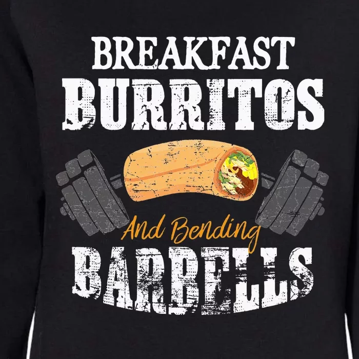 Breakfast Burritos And Bending Barbells funny foodie Womens California Wash Sweatshirt