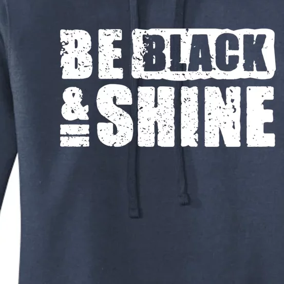 Be Black And Shine African American Black History Month Gift Women's Pullover Hoodie