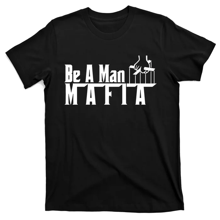 Boston Be A Man Mafia T-Shirt