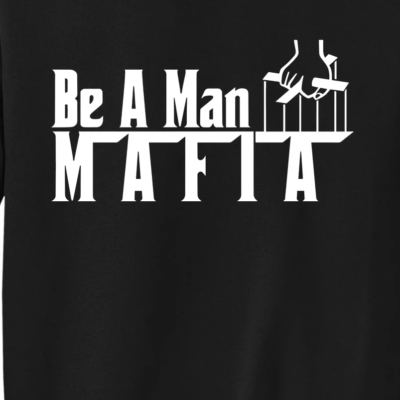 Boston Be A Man Mafia Tall Sweatshirt