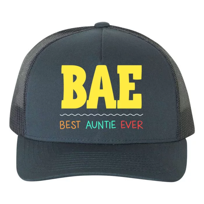 Bae Best Auntie Ever Bae Aunt Best Aunt Funny Auntie Gift Yupoong Adult 5-Panel Trucker Hat