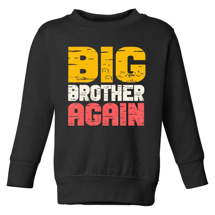 Big Brother Again Big Bro Gamer Promoted Son Toddler Sweatshirt