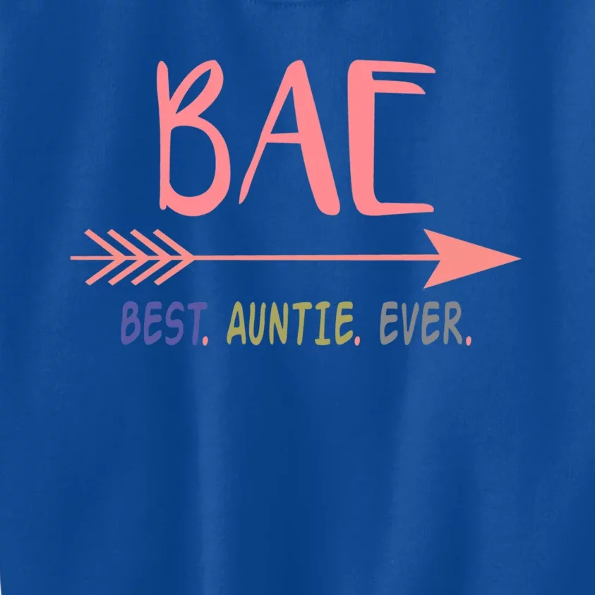 Bae Best Auntie Ever Gift Meaningful Gift For Best Aunt Ever Kids Sweatshirt