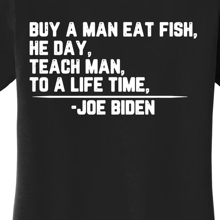 Biden Buy A Man A Fish Women's T-Shirt