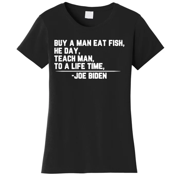 Biden Buy A Man A Fish Women's T-Shirt