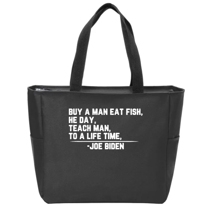 Biden Buy A Man A Fish Zip Tote Bag