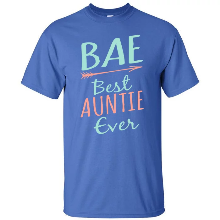 Bae Best Auntie Ever Gift Cute Aunt Gift Tall T-Shirt