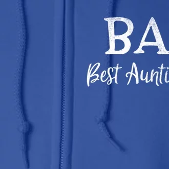 Bae Best Auntie Ever Aunt Christmas Mothers Day Cool Gift Full Zip Hoodie