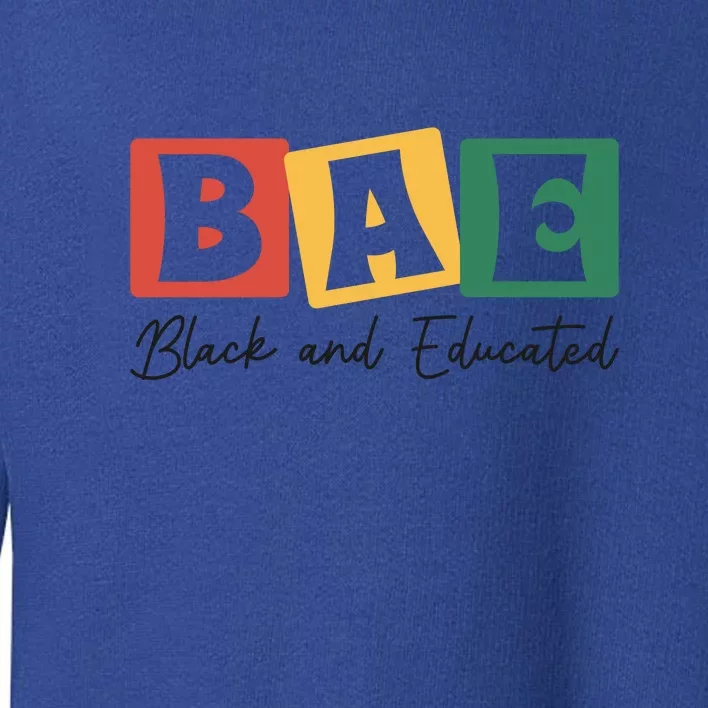 Bae Black And Educated Black History Month Toddler Sweatshirt