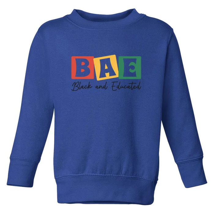 Bae Black And Educated Black History Month Toddler Sweatshirt