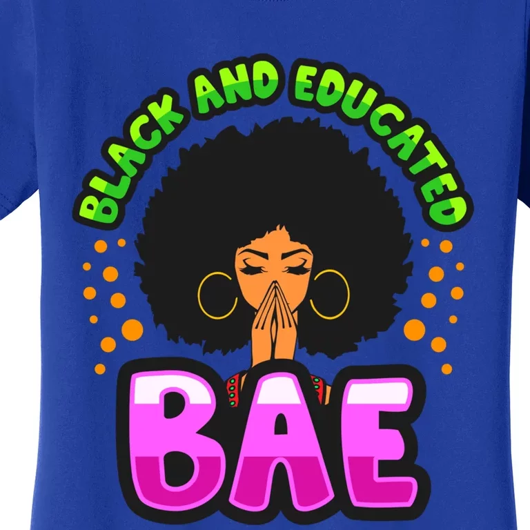 Bae Black And Educated Melanin Queen Black Magic Cute Gift Women's T-Shirt