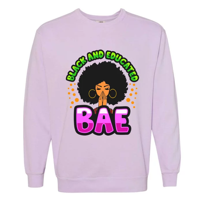 Bae Black And Educated Melanin Queen Black Magic Cute Gift Garment-Dyed Sweatshirt