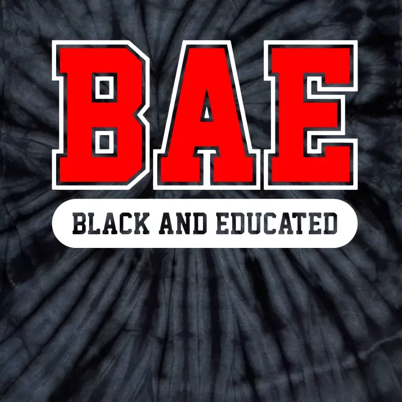 Bae Black And Educated Black Women Educated Black Woman Black History Month Tie-Dye T-Shirt