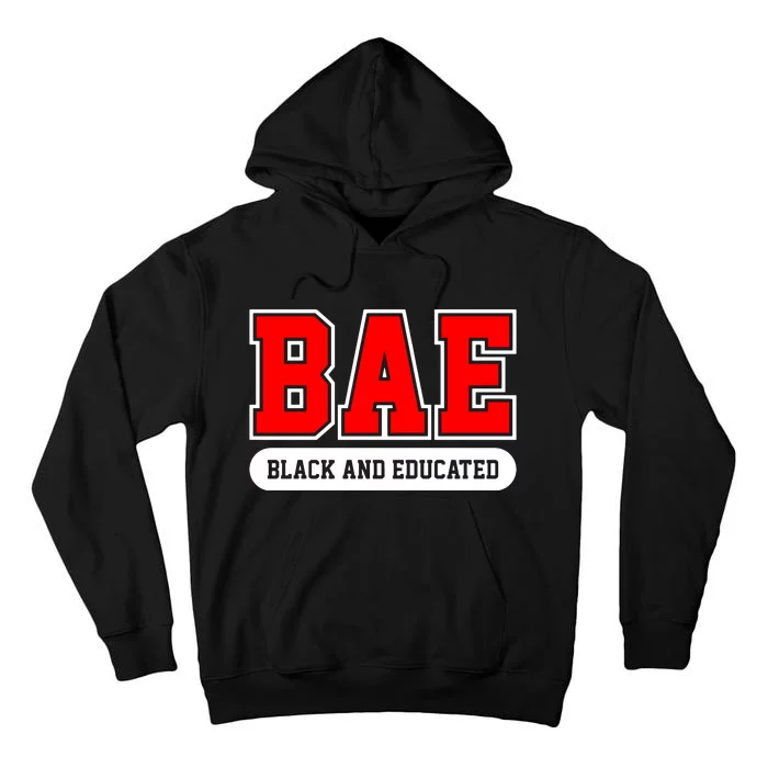 Bae Black And Educated Black Women Educated Black Woman Black History Month Tall Hoodie