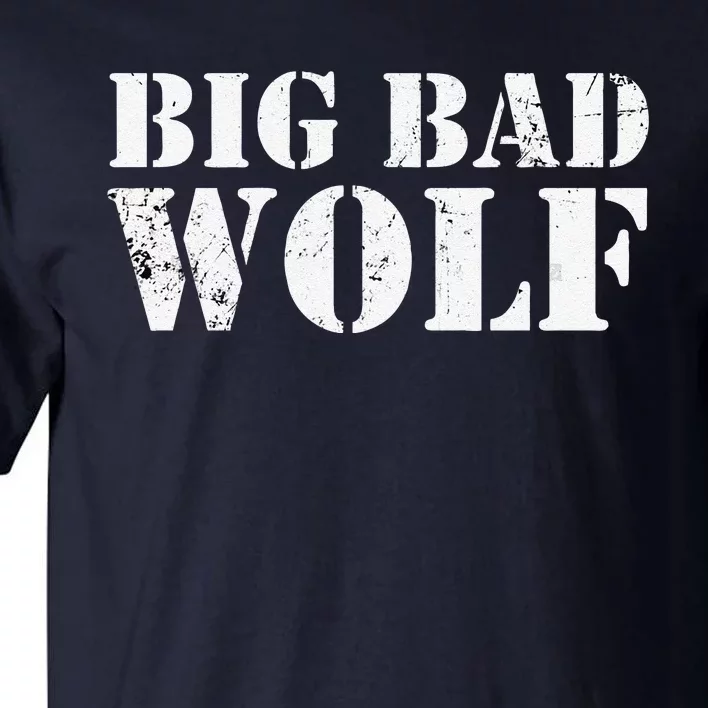 Big Bad And Wolf Funny Wolves Werewolf Cool Dog Gift Tall T-Shirt