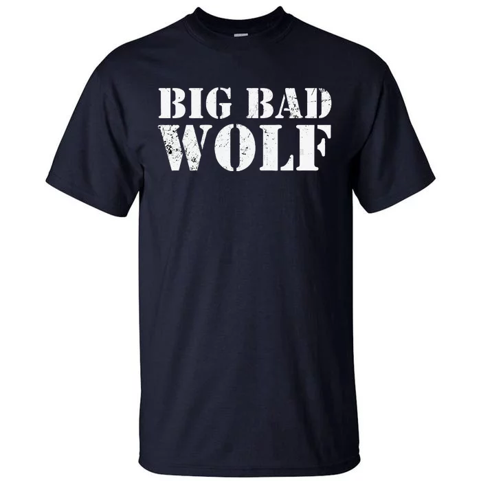 Big Bad And Wolf Funny Wolves Werewolf Cool Dog Gift Tall T-Shirt