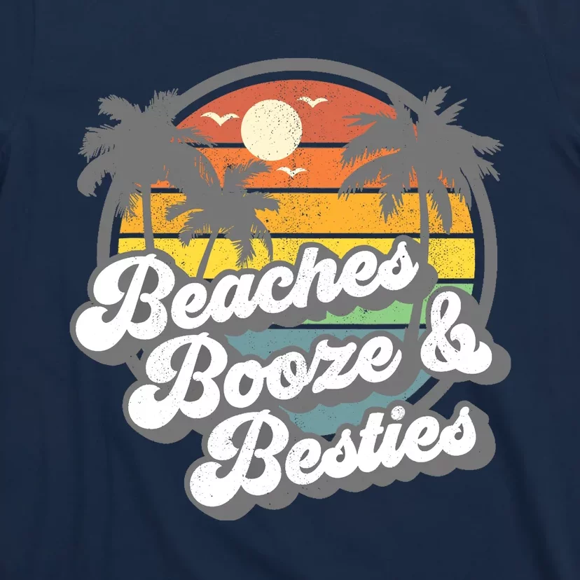 Beaches Booze and Besties Funny Retro 70s Beach Wo Gift T-Shirt