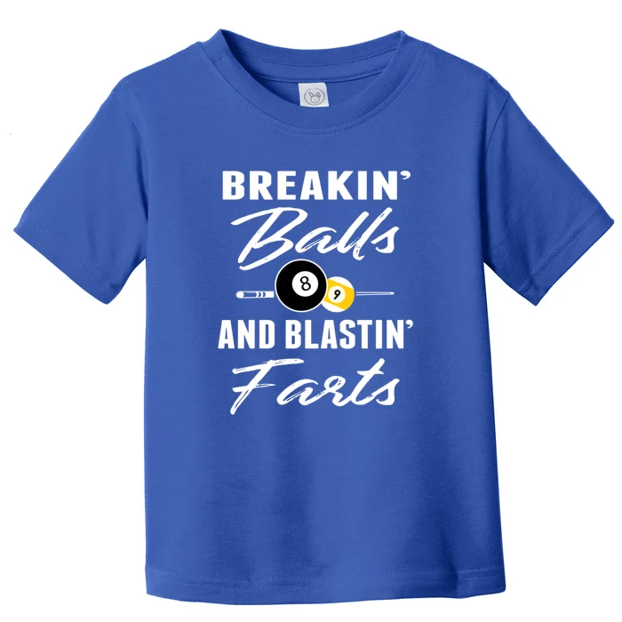 Breakin' Ball And Blastin' Farts Billiards Dad Gift For Father's Day Toddler T-Shirt