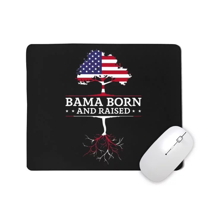 Bama Born And Raised Alabama Home State Mousepad