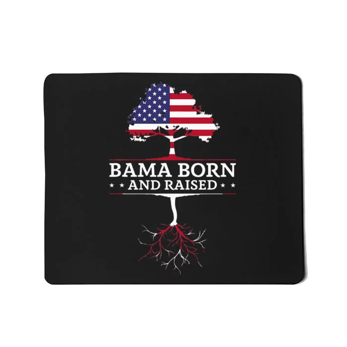 Bama Born And Raised Alabama Home State Mousepad