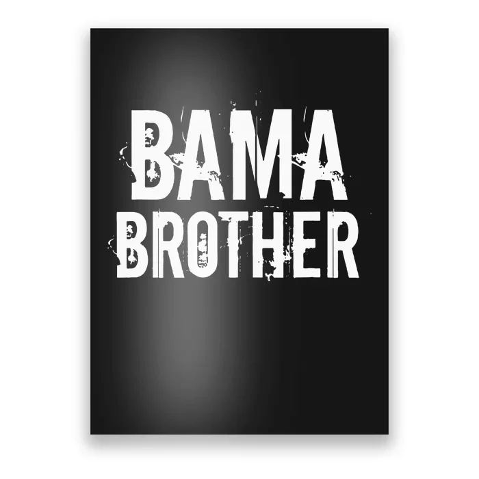 Bama Brother Alabama Shoals Birmingham Tuscaloosa Southern Poster