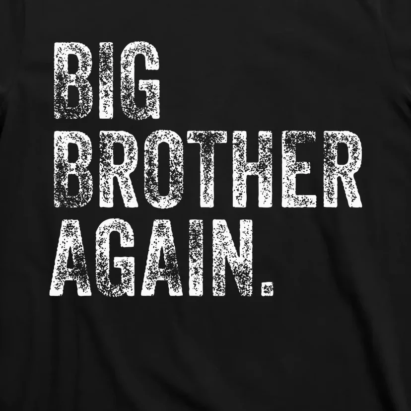 Big Brother Again Bro Promoted To Big Bro T-Shirt