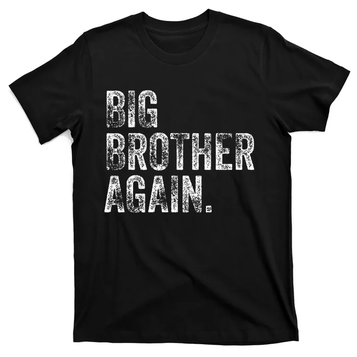 Big Brother Again Bro Promoted To Big Bro T-Shirt