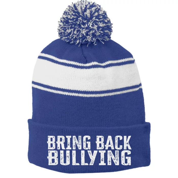 Bring Back Bullying Vintage Sayings Stripe Pom Pom Beanie