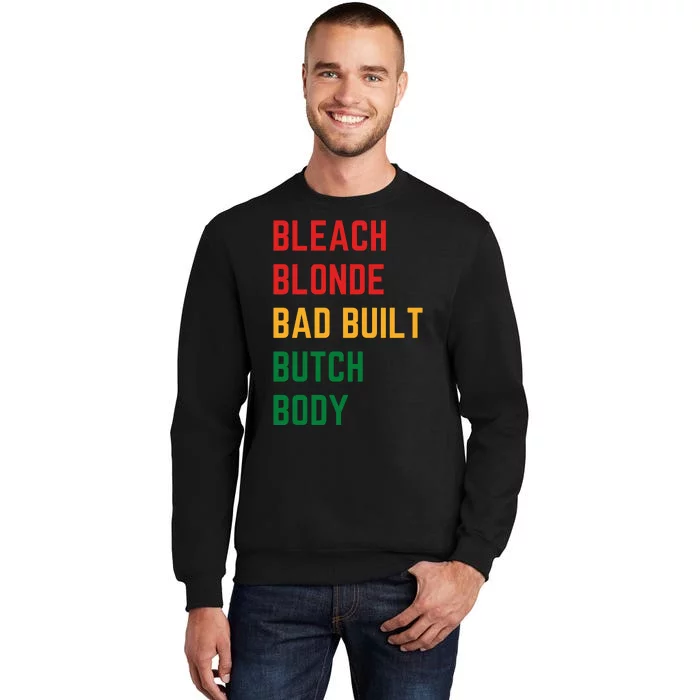 Bleach Blonde Bad Built Butch Body Tall Sweatshirt