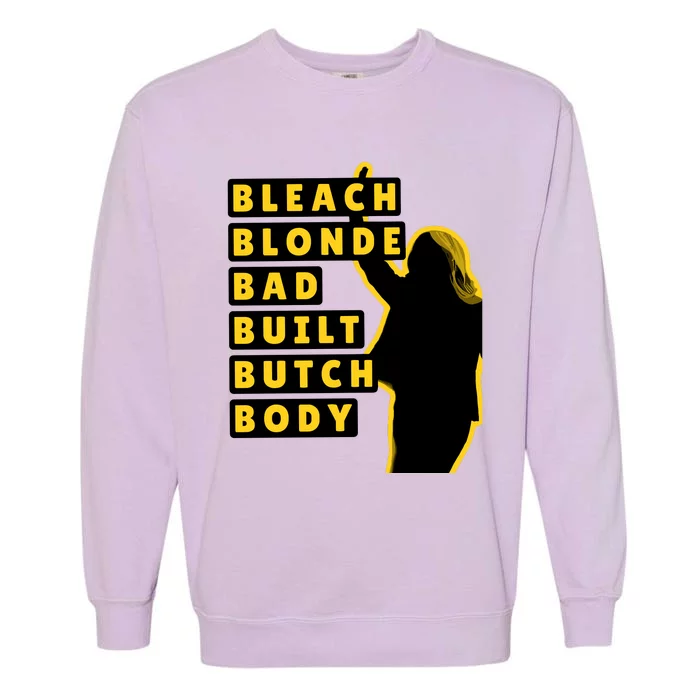 Bleach Blonde Bad Built Butch Body Garment-Dyed Sweatshirt