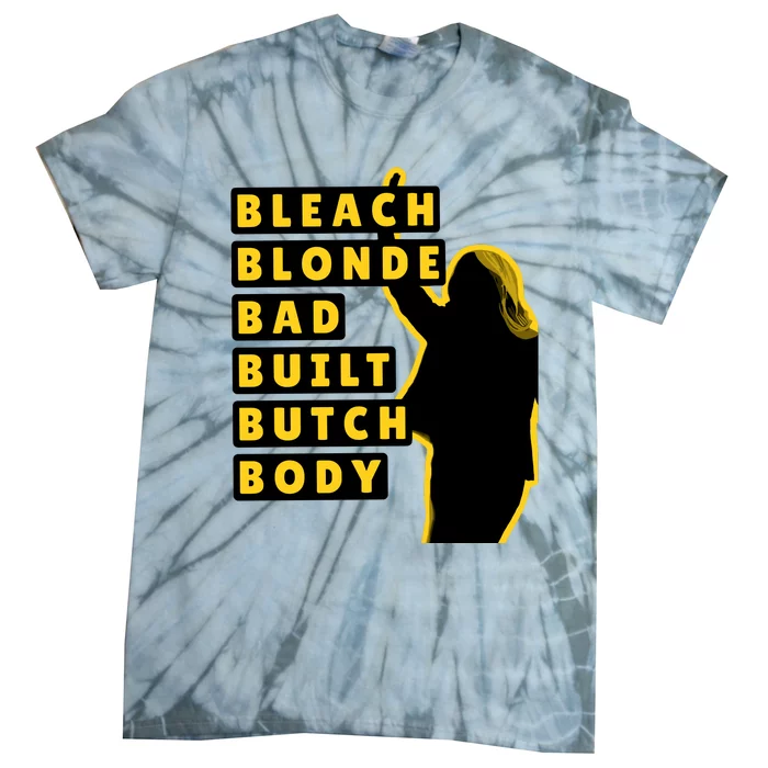 Bleach Blonde Bad Built Butch Body Tie-Dye T-Shirt