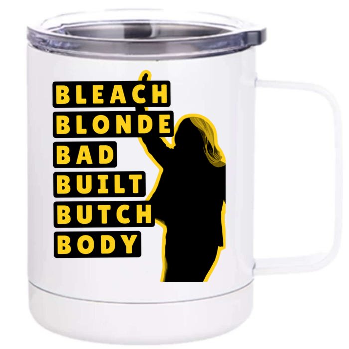 Bleach Blonde Bad Built Butch Body Front & Back 12oz Stainless Steel Tumbler Cup