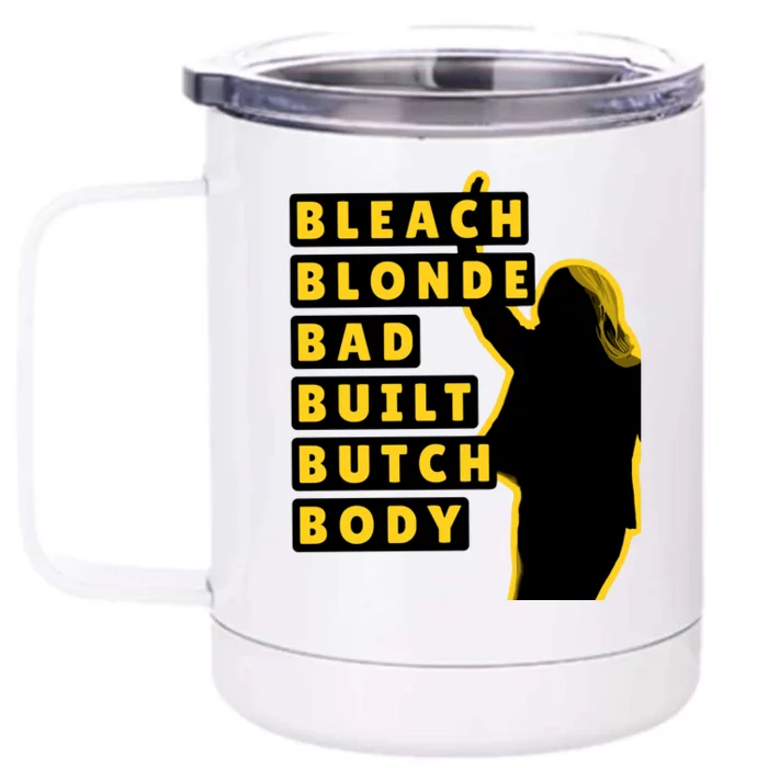 Bleach Blonde Bad Built Butch Body Front & Back 12oz Stainless Steel Tumbler Cup