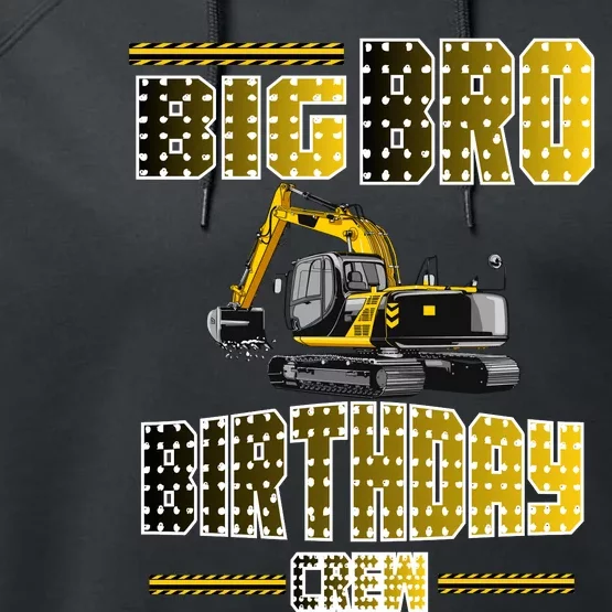 Big Bro Brother Birthday Crew Party Excavator Performance Fleece Hoodie