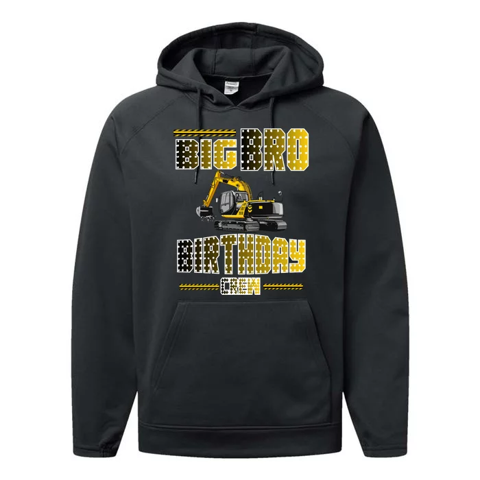 Big Bro Brother Birthday Crew Party Excavator Performance Fleece Hoodie