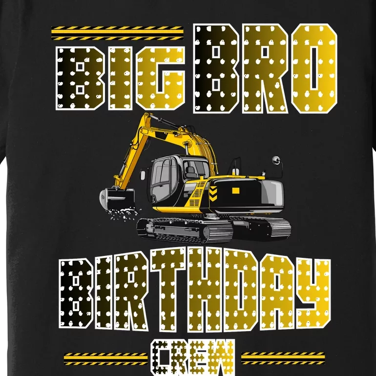 Big Bro Brother Birthday Crew Party Excavator Premium T-Shirt