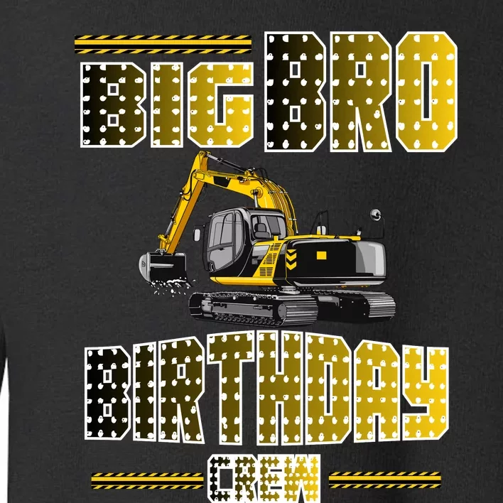 Big Bro Brother Birthday Crew Party Excavator Toddler Sweatshirt