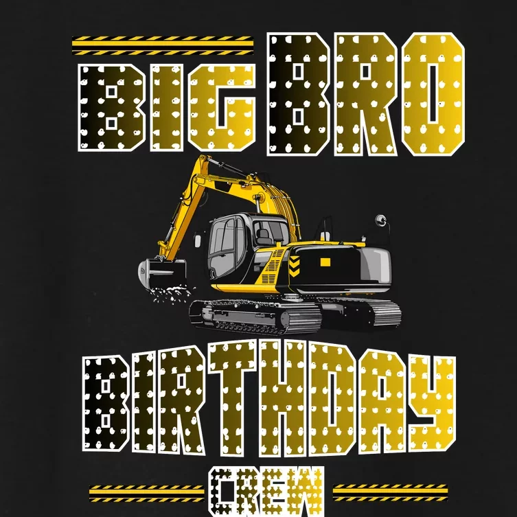 Big Bro Brother Birthday Crew Party Excavator Women's Crop Top Tee