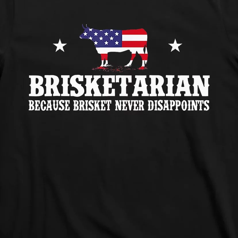 Brisketarian Because Brisket Never Disappoints Bbq Lover T-Shirt